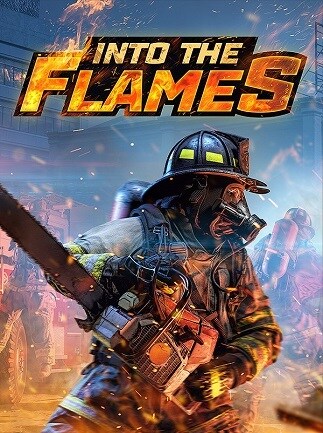 Firefighting : Into The Flames