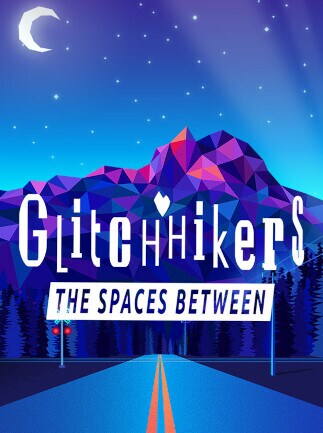 Glitchhikers: The Spaces Between