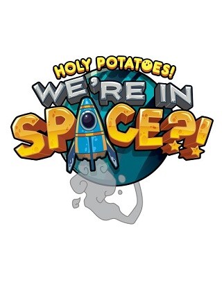 Holy Potatoes! We’re in Space?!