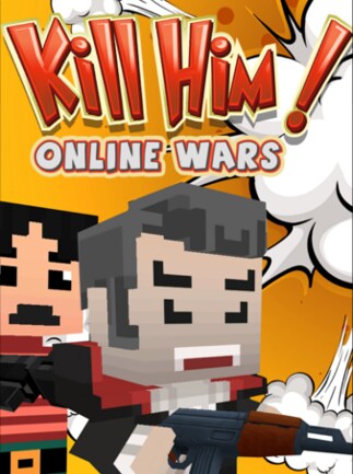 Kill Him! Online Wars