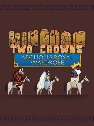 Kingdom Two Crowns: Archon's Royal Wardrobe
