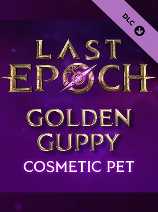 Last Epoch: "Golden Guppy" the Baby Chronowyrm