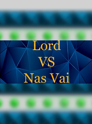 Lord VS Nas Vai