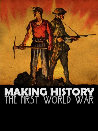 Making History: The First World War