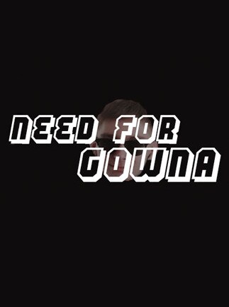Need For Gowna