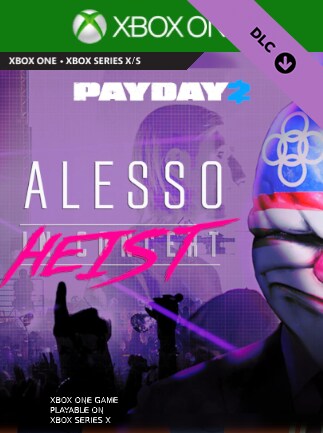 PAYDAY 2: The Alesso Heist