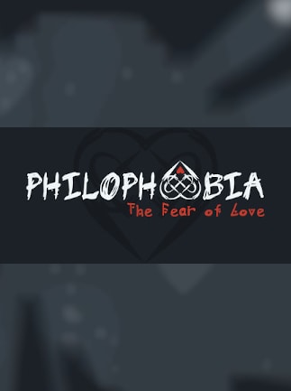 Philophobia: The Fear of Love