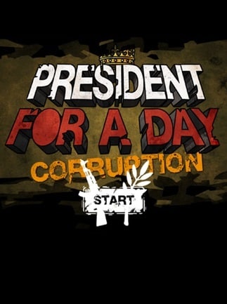 President for a Day - Corruption