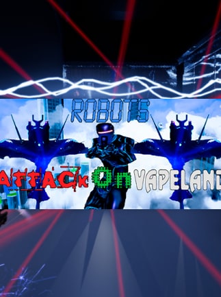 Robots Attack On Vapeland
