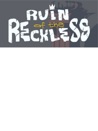 Ruin of the Reckless