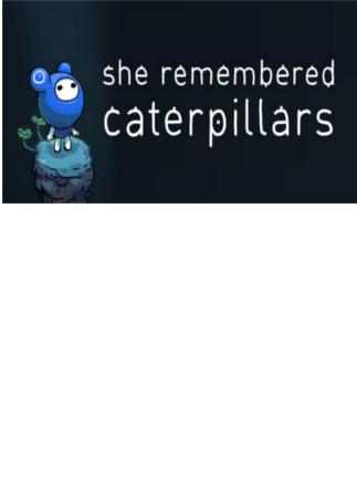 She Remembered Caterpillars