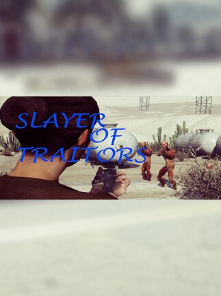 Slayer Of Traitors