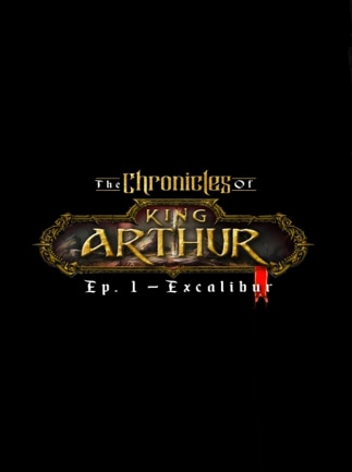The Chronicles of King Arthur - Episode 1: Excalibur