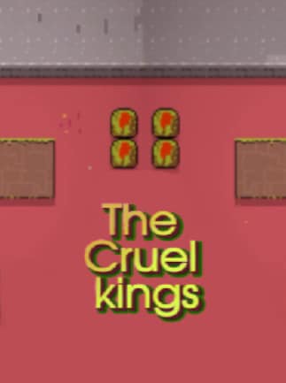 The Cruel kings