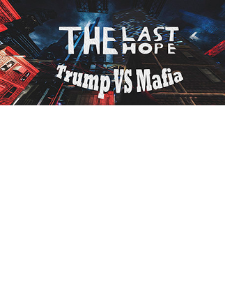 The Last Hope: Trump vs Mafia