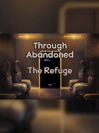Through Abandoned: The Refuge