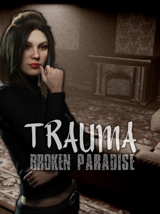 Trauma: Broken Paradise