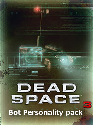Dead Space 3 Bot Personality pack