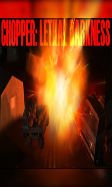 Chopper: Lethal darkness 🥇 Best Prices | G2A.COM