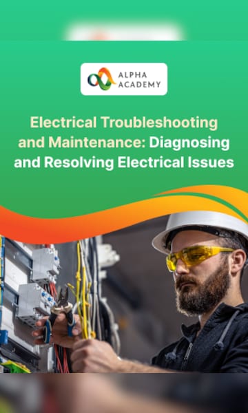 Electrical Troubleshooting and Maintenance: Diagnosing and Resolving Electrical Issues - Alpha Academy - 0