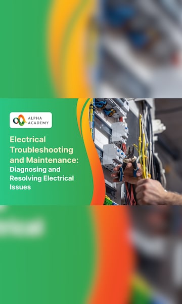 Electrical Troubleshooting and Maintenance: Diagnosing and Resolving Electrical Issues - Alpha Academy - 1