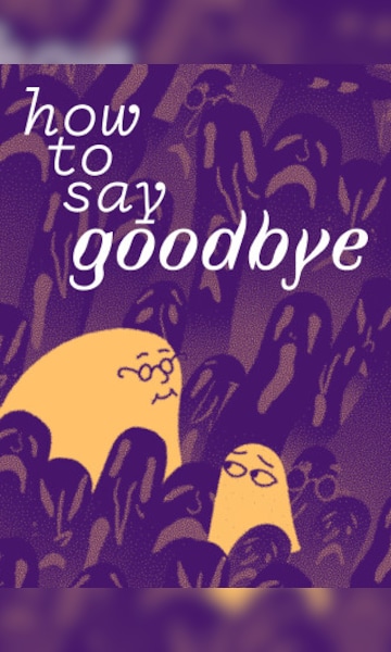 How to Say Goodbye 🥇 Best Prices | G2A.COM