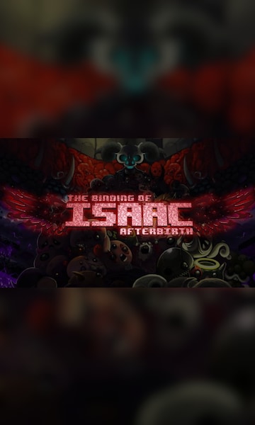 The Binding of Isaac: Afterbirth - Steam Gift - EUROPE - 2