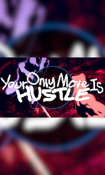 Buy Your Only Move Is HUSTLE (PC) - Steam Account - GLOBAL - Cheap
