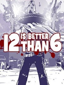 12 is Better Than 6 Steam Gift GLOBAL - 1
