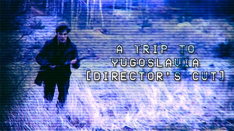 A Trip to Yugoslavia: Director's Cut (PC) - Steam Gift - GLOBAL - 2