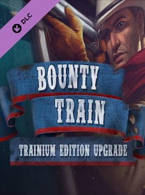 Bounty Train - Trainium Edition Upgrade Steam Key GLOBAL - 1