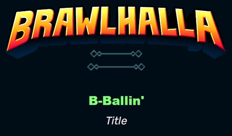 Brawlhalla - B-Ballin' Title - Brawlhalla Key - GLOBAL - 0
