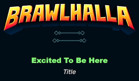 Brawlhalla - Excited to Be Here Title - Brawlhalla Key - GLOBAL - 0