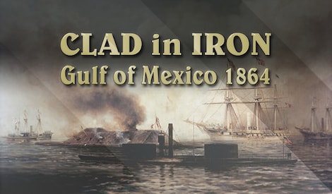 Clad in Iron: Gulf of Mexico 1864 (PC) - Steam Gift - EUROPE - 0