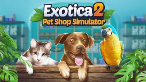 Exotica 2: Pet Shop Simulator (PC) - Steam Key - GLOBAL - 0