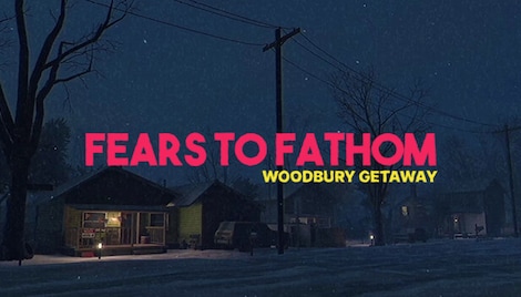 Fears to Fathom: Woodbury Getaway (PC) - Steam Key - EUROPE - 0