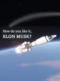 How do you like it, Elon Musk? - Steam - Key GLOBAL - 1