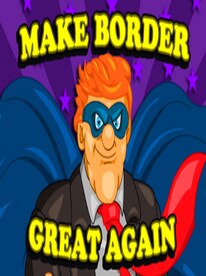 Make Border Great Again! Steam Key GLOBAL - 1
