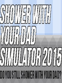 Shower With Your Dad Simulator 2015: Do You Still Shower With Your Dad Steam Key GLOBAL - 1