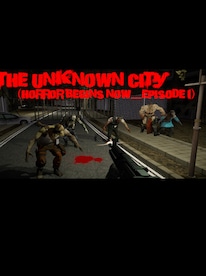 The Unknown City (Horror Begins Now.....Episode 1) Steam Key GLOBAL - 1
