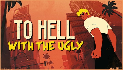 To Hell With the Ugly (PC) - Steam Account - GLOBAL - 0