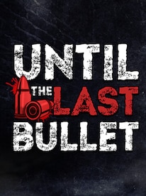 Until The Last Bullet (PC) - Steam Key - GLOBAL - 1