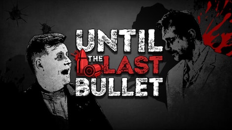 Until The Last Bullet (PC) - Steam Key - GLOBAL - 0