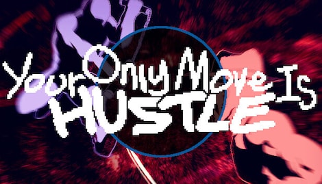 Your Only Move Is HUSTLE (PC) - Steam Gift - EUROPE - 0