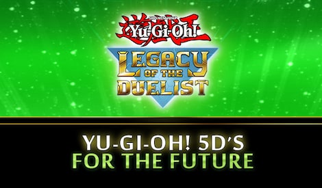 Yu-Gi-Oh! Legacy of the Duelist: 5D's For the Future (PC) - Steam Key - GLOBAL - 0