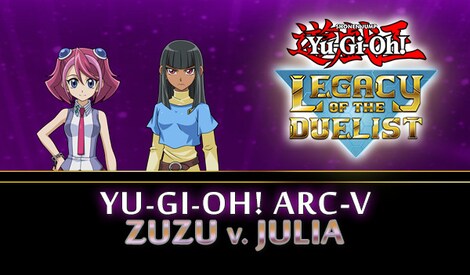 Yu-Gi-Oh! Legacy of the Duelist: Arc-V Zuzu v. Julia (PC) - Steam Key - GLOBAL - 0