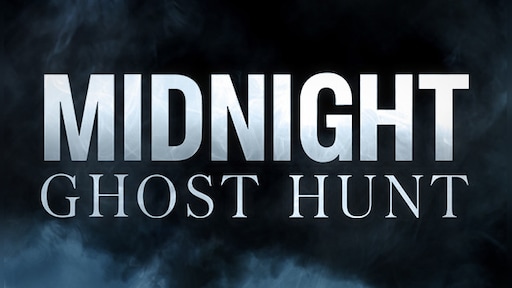 Midnight Ghost Hunt