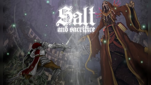 Salt And Sacrifice 