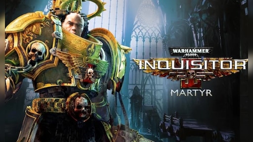 Warhammer 40,000: Inquisitor - Martyr