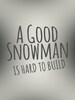 A Good Snowman Is Hard To Build Steam Gift GLOBAL